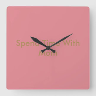 Clock for mom.