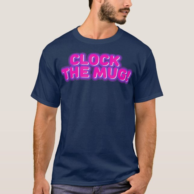 Clock The Mug Drag Fan Pink T-Shirt (Front)