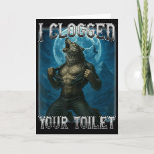 Clogged toilet funny alpha wolf meme stupid card