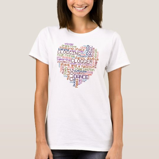 Clogger Dance Steps Clogging Word Art Heart T-Shirt