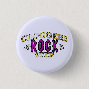 Cloggers Rock Step Clogging Dance 1 Inch Round Button