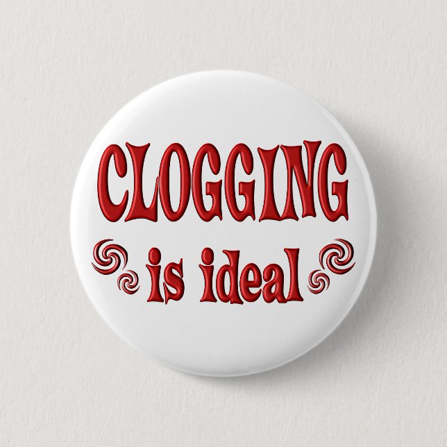Clogging is Ideal 2 Inch Round Button (Front)