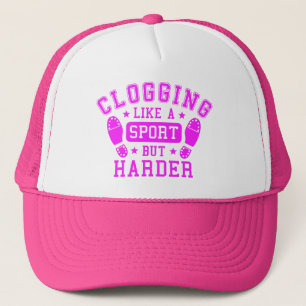 Clogging: Like a Sport but Harder Pink Trucker Hat