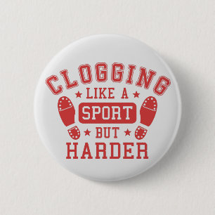 Clogging: Like a Sport but Harder Red Grey 2 Inch Round Button