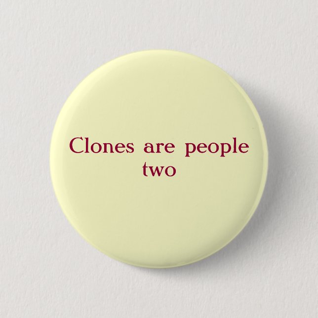 Cloned people 2 inch round button (Front)