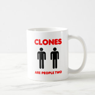 Clones Are People Two Funny Mug