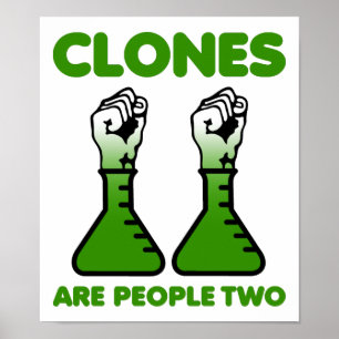 Clones Are People Two Funny Poster