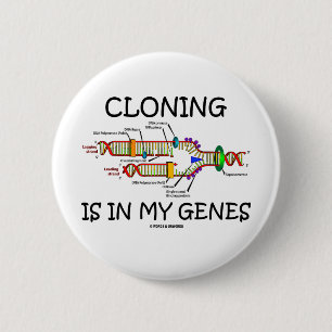 Cloning Is In My Genes 2 Inch Round Button