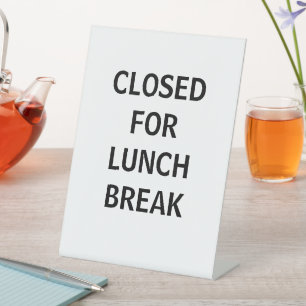 Close for Lunch Break Signage, Pedestal Sign