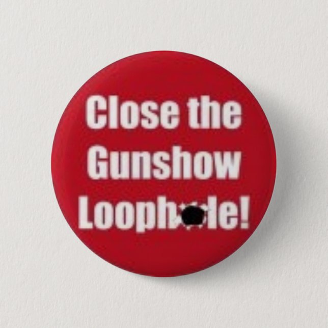 Close Gun Show Loophole button (Front)