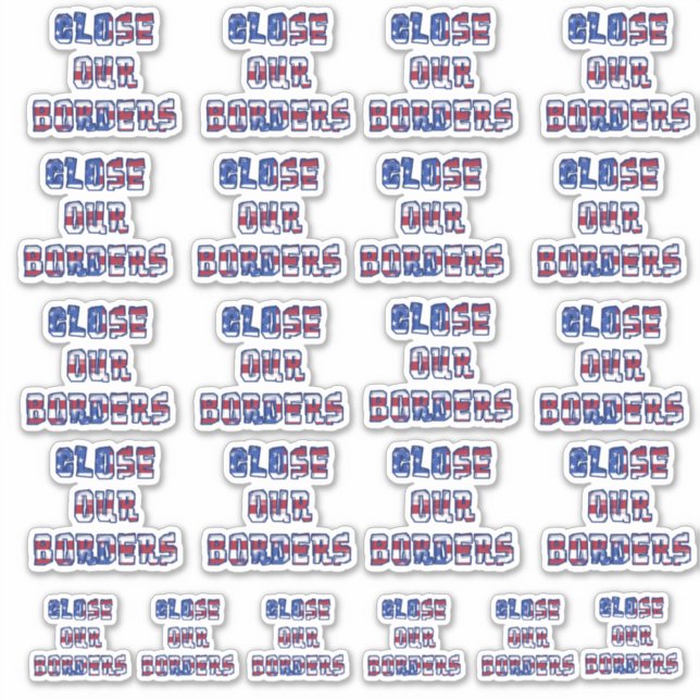 CLOSE OUR BORDERS Red White Blue Stars & Stripes  (Front)
