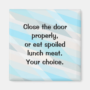 Close the Fridge Door! Magnet