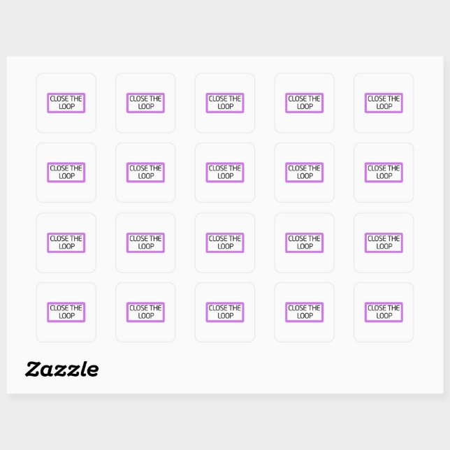 Close the Loop | Durable Vinyl  Square Sticker (Sheet)