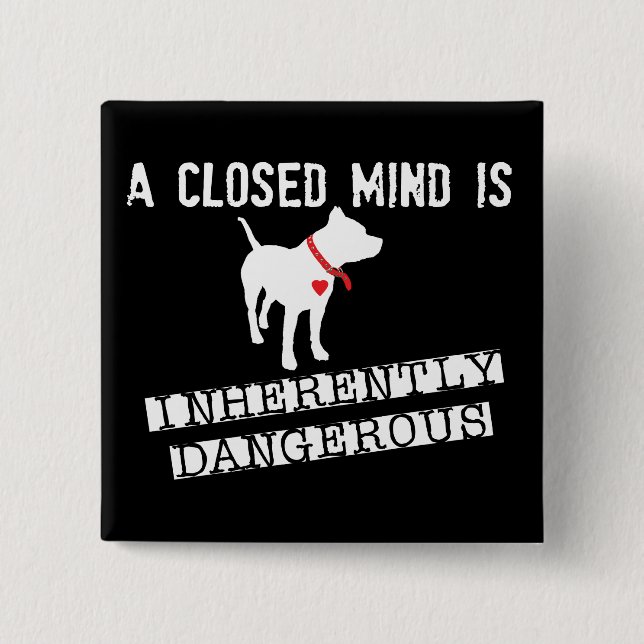 Closed Mind is Inherently Dangerous Pin (Front)