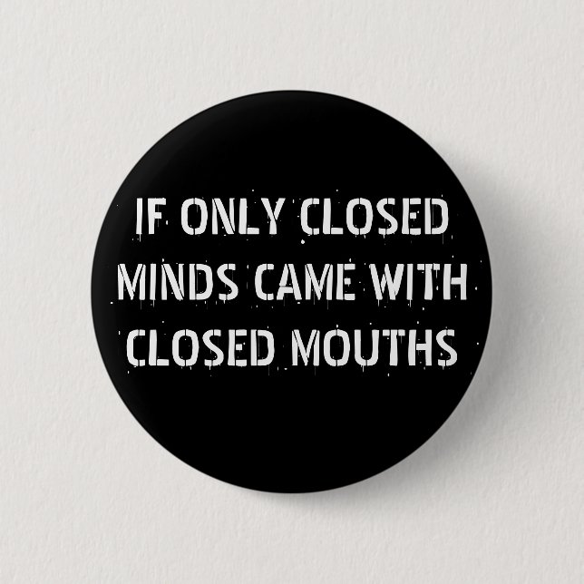 Closed Minds 2 Inch Round Button (Front)