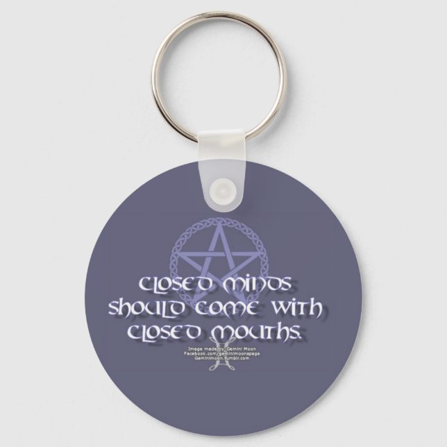 Closed minds should come with closed mouths keychain (Front)