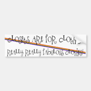 Closets Are For Clothes... Bumper Sticker