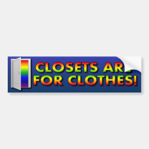 Closets are for Clothes Bumper Sticker