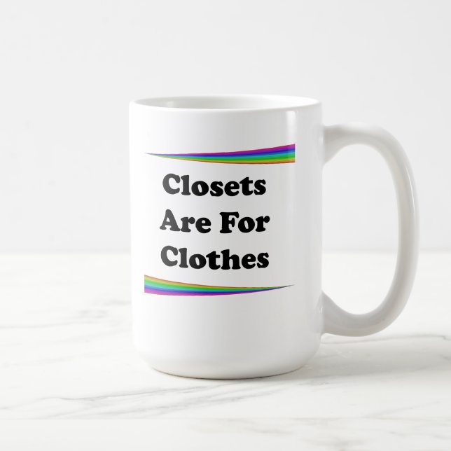 Closets Are For Clothes Coffee Mug (Right)