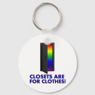 Closets are for Clothes Keychain