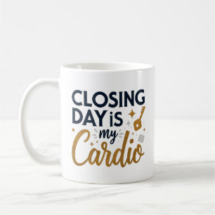 Closing Day is My Cardio   Personalized Realtor Coffee Mug