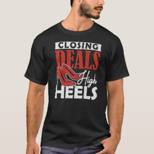 Closing Deals in High Heels Mortgage Loan Officer  T-Shirt
