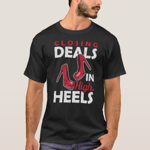 Closing Deals in High Heels Mortgage Loan Officer  T-Shirt
