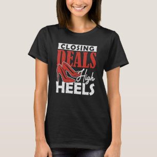 Closing Deals in High Heels Mortgage Loan Officer T-Shirt