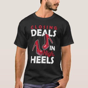 Closing Deals in High Heels Mortgage Loan Officer  T-Shirt