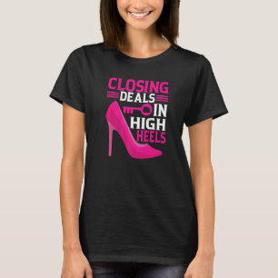 Closing Deals in High Heels Mortgage Loan Officer  T-Shirt