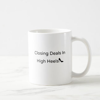Closing Deals in High Heels Women Realtor Coffee Mug