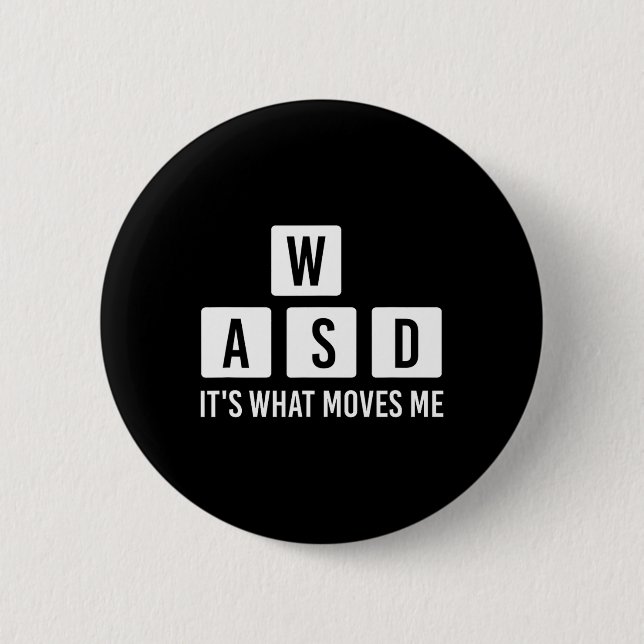 Clothes Computer Video Game Geek Wasd Its What Mov 2 Inch Round Button (Front)