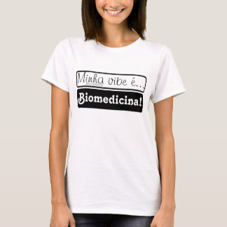 Clothes: My vibe is... Biomedicine! T-Shirt