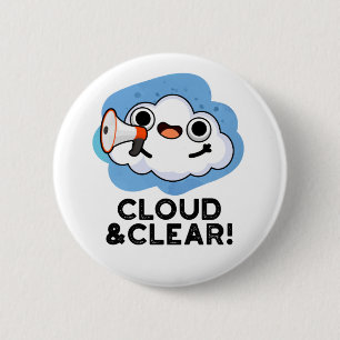 Cloud And Clear Funny Weather Pun 2 Inch Round Button