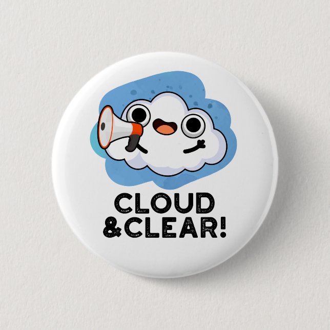 Cloud And Clear Funny Weather Pun 2 Inch Round Button (Front)