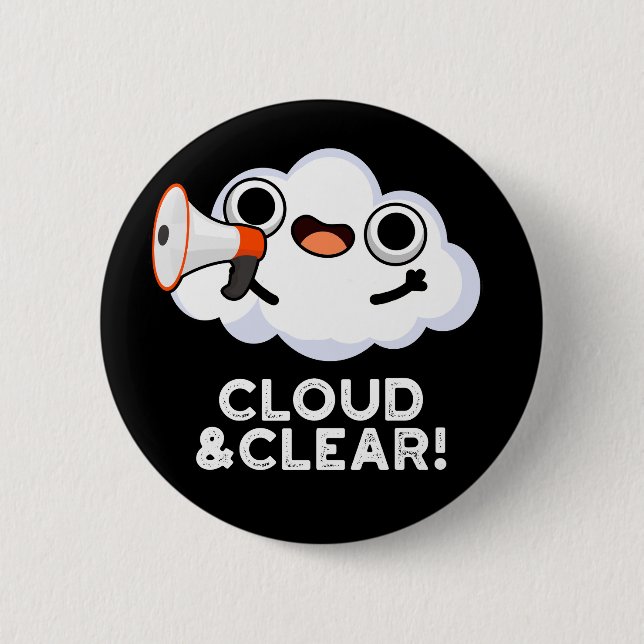 Cloud And Clear Funny Weather Pun Dark BG 2 Inch Round Button (Front)