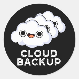 Cloud Backup Funny Computer Weather Pun Dark BG Classic Round Sticker