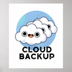 Cloud Backup Funny Computer Weather Pun Poster
