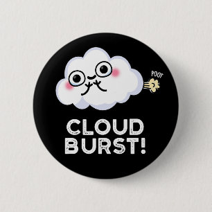 Cloud Burst Funny Cloud Fart Pun Dark BG 2 Inch Round Button