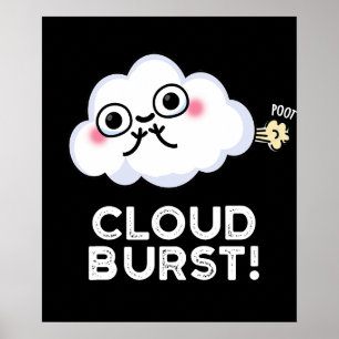 Cloud Burst Funny Cloud Fart Pun Dark BG Poster