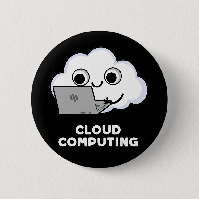 Cloud Computing Computer Weather Pun Dark BG 2 Inch Round Button (Front)