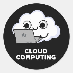 Cloud Computing Computer Weather Pun Dark BG Classic Round Sticker