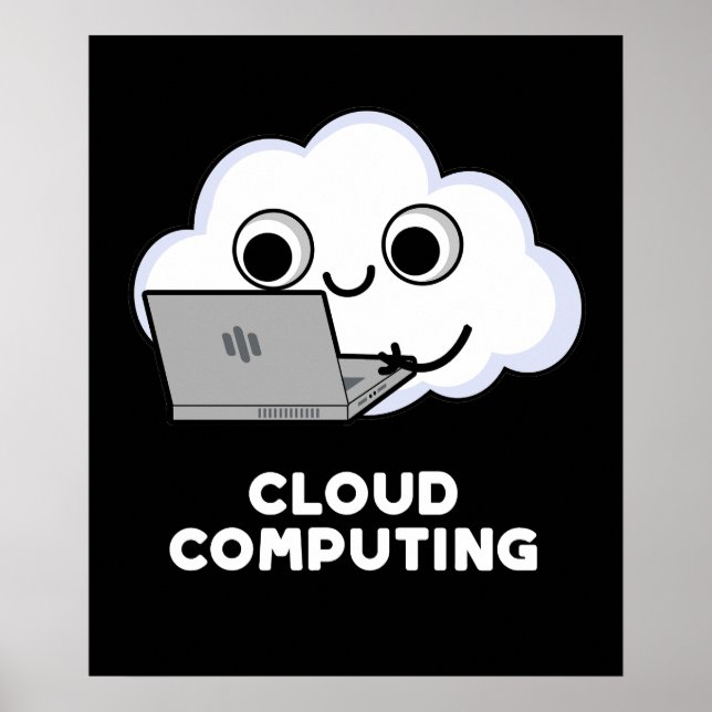 Cloud Computing Computer Weather Pun Dark BG Poster (Front)