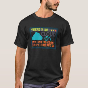 Cloud computing file storage Data backups there is T-Shirt
