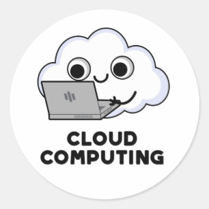 Cloud Computing Funny Computer Weather Pun Classic Round Sticker