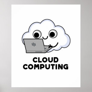 Cloud Computing Funny Computer Weather Pun Poster