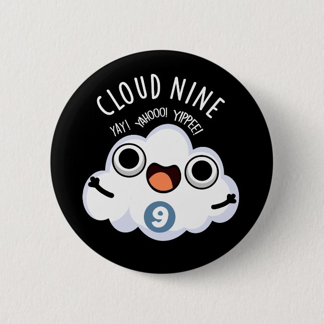 Cloud Nine Funny Weather Pun Dark BG 2 Inch Round Button (Front)