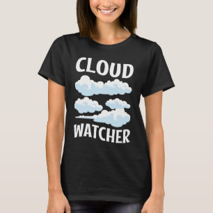 Cloud Watcher  5 T-Shirt