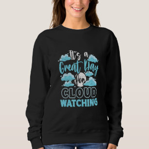 Cloud Watcher Meteorologist Meteorology Cloud Watc Sweatshirt