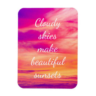 Cloudy Skies Make Beautiful Sunsets Magnet